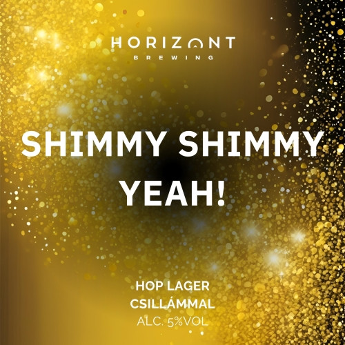 Horizont   -  Shimmy Shimmy Yeah! 1 liter frissen csapolt